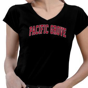 Pacific Grove California Ca Vintage Sports Design Red Design Women V-Neck T-Shirt | Mazezy