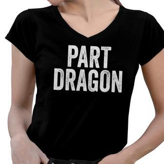 Part Dragon Dragonkin Otherkin Funny Dragon Kin Women V-Neck T-Shirt | Mazezy