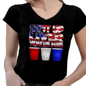 Patriotic Shut Up Liver Youre Fine Usa Women V-Neck T-Shirt | Mazezy