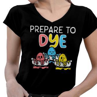 Prepare To Dye Women V-Neck T-Shirt | Favorety DE