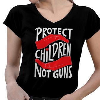 Protect Children Not Guns Anti Gun Women V-Neck T-Shirt | Mazezy