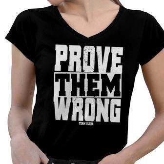 Prove Them Wrong Motivation Ultra 100 Miles Trail Running Women V-Neck T-Shirt | Mazezy