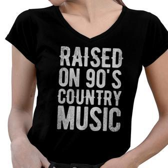 Raised On 90S Country Music Distressed Classic Retro Women V-Neck T-Shirt | Mazezy
