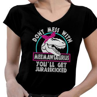 Retro Dont Mess With Meemawsaurus Youll Get Jurasskicked Women V-Neck T-Shirt | Mazezy