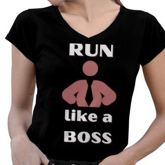 Run Like A Boss Funny Quote Women V-Neck T-Shirt | Favorety