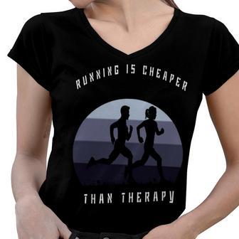 Running Is Cheaper Than Therapy Women V-Neck T-Shirt | Favorety AU