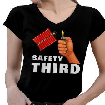 Safety Third 4Th Of July Patriotic Funny Fireworks Women V-Neck T-Shirt - Seseable