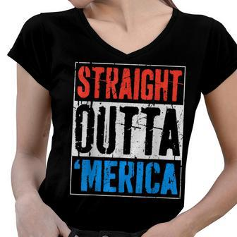 Straight Outta Merica 4Th Of July Women V-Neck T-Shirt - Seseable