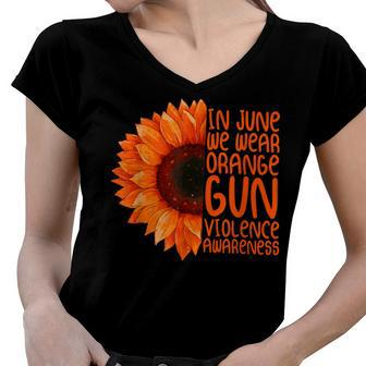 Sunflower In June We Wear Orange Gun Violence Awareness Day Women V-Neck T-Shirt | Mazezy