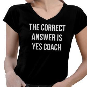 The Correct Answer Is Yes Coach Women V-Neck T-Shirt | Mazezy