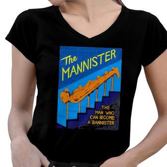 The Mannister The Man Who Can Become A Bannister Women V-Neck T-Shirt | Mazezy