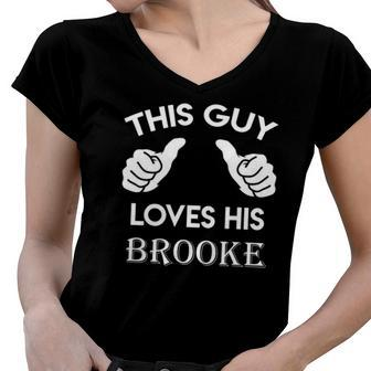 This Guy Loves His Brooke Gift Valentine Anniversary 24T Women V-Neck T-Shirt | Mazezy