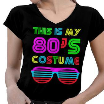 This Is My 80S Costume Retro Halloween Disco Costume Women V-Neck T-Shirt - Seseable