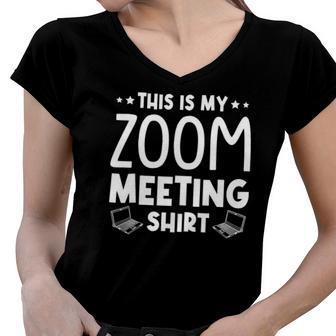 This Is My Zoom Meeting Quarantine Women V-Neck T-Shirt | Mazezy