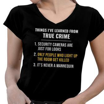 True Crime Movies Thriller Serial Killer Podcast Tv Shows Women V-Neck T-Shirt | Mazezy