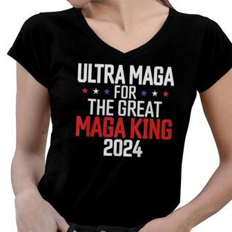 Ultra Maga For The Great Maga King 2024 Funny Women V-Neck T-Shirt | Mazezy