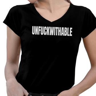 Unfuckwithable Funny Curse Word Cuss Bad Profanity Women V-Neck T-Shirt | Mazezy