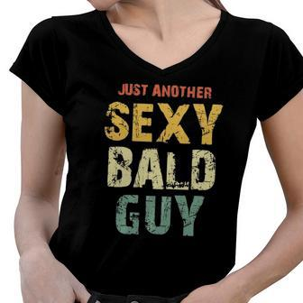 Vintage Just Another Sexy Bald Guy Women V-Neck T-Shirt | Mazezy