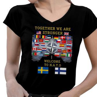 Welcome Sweden And Finland In Nato Together We Are Stronger Women V-Neck T-Shirt | Mazezy