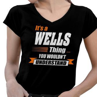 Wells Name Gift Its A Wells Thing Women V-Neck T-Shirt - Seseable