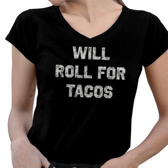Will Roll For Tacos Bjj Funny Jiu Jitsu Humor Women V-Neck T-Shirt | Mazezy