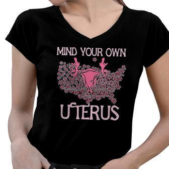 Womens Mind Your Own Uterus Pro-Choice Feminist Womens Rights Women V-Neck T-Shirt | Mazezy