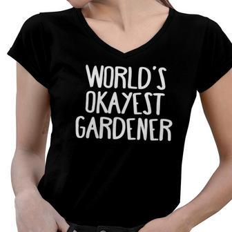 Worlds Okayest Gardener Gardening Lover Women V-Neck T-Shirt | Mazezy