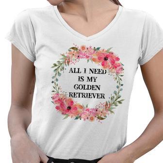 All I Need Is My Golden Retriever Women V-Neck T-Shirt | Favorety DE