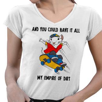 And You Could Have It All My Empire Of Dirt Women V-Neck T-Shirt | Favorety CA