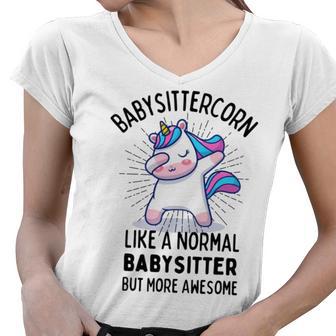 Babysittercorn Funny Unicorn Dabbing Gift Like A Normal Babysitter But More Awesome Women V-Neck T-Shirt | Favorety UK