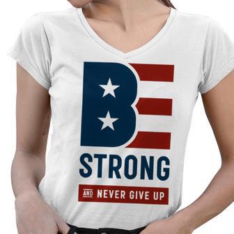 Be Strong And Never Give Up Tshirt American Tshirt United State Of America Women V-Neck T-Shirt | Favorety CA