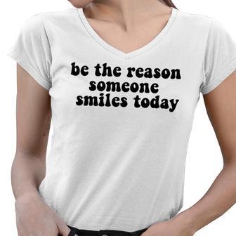 Be The Reason Smiles Today Women V-Neck T-Shirt | Favorety CA