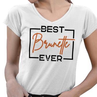 Best Brunette Ever Brunette Brownie Women V-Neck T-Shirt | Favorety AU