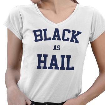 Black As Hail Funny Women V-Neck T-Shirt | Favorety CA