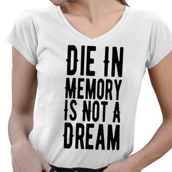 Die With Memories Not Dreams Women V-Neck T-Shirt | Favorety UK