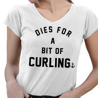 Dies For A Bit Of Curling Women V-Neck T-Shirt | Favorety DE