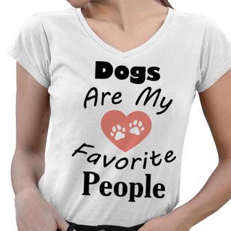 Dogs Are My Favorite People Funny Dogs Quotes Gift For Dogs Lovers Women V-Neck T-Shirt | Favorety AU