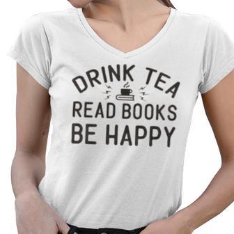 Drink Tea Read Books Women V-Neck T-Shirt | Favorety