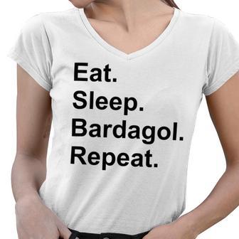 Eat Sleep Bardagol Repeat Women V-Neck T-Shirt | Favorety DE