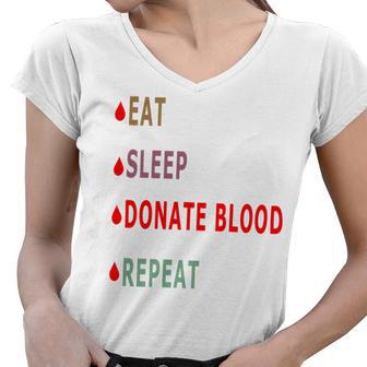 Eat Sleep Donate Blood Repeat Blood Donation Blood Donation Awareness Women V-Neck T-Shirt | Favorety CA