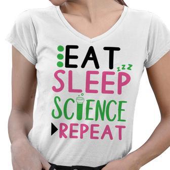 Eat Sleep Science Repeat Women V-Neck T-Shirt | Favorety