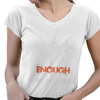 Enough End Gun Violence No Gun Awareness Day Wear Orange Women V-Neck T-Shirt | Mazezy