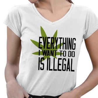 Everything I Want To Do Is Illegal V2 Women V-Neck T-Shirt | Favorety UK