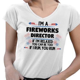 Fireworks Director If Im Relaxed 4Th Of July America Women V-Neck T-Shirt - Seseable