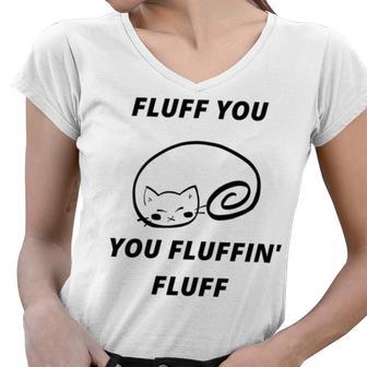 Fluff You You Fluffin Fluff Rude Cat V2 Women V-Neck T-Shirt | Favorety UK