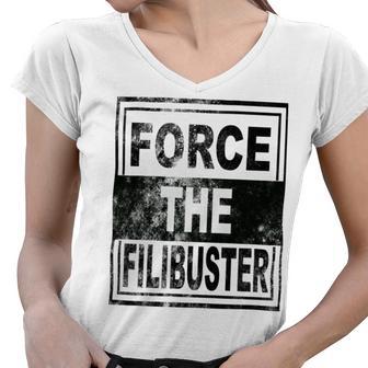 Force The Filibuster Senator Chuck Schumer Do Your Job Women V-Neck T-Shirt | Favorety AU