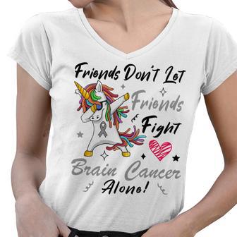 Friends Dont Let Friends Fight Brain Cancer Alone Unicorn Grey Ribbon Brain Cancer Brain Cancer Awareness Women V-Neck T-Shirt | Favorety