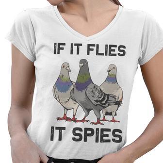 Funny Birds Pun Pigeon If It Flies It Spies Birds Are Liars Women V-Neck T-Shirt | Favorety