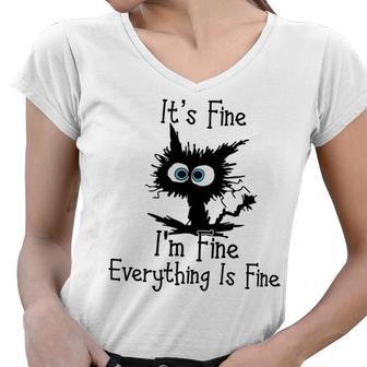 Funny Cat Its Fine Im Fine Everything Is Fine Its Fine Im Fine Women V-Neck T-Shirt | Favorety UK