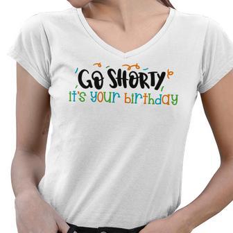 Go Shorty Its Your Birthday Women V-Neck T-Shirt | Favorety